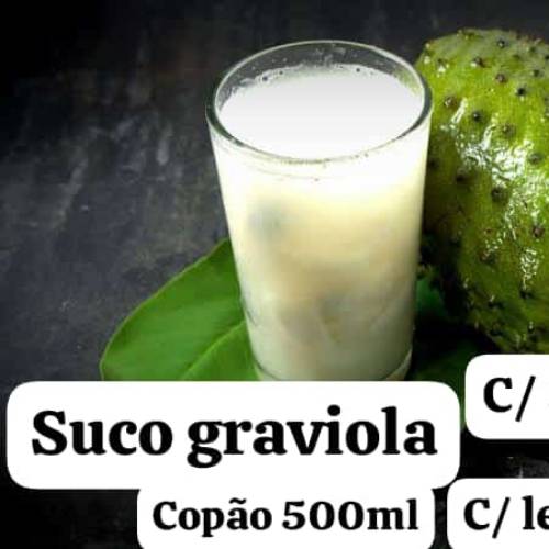 Copo 500ml suco de graviola natural
Com água:$12,00
Com leite :$14,00