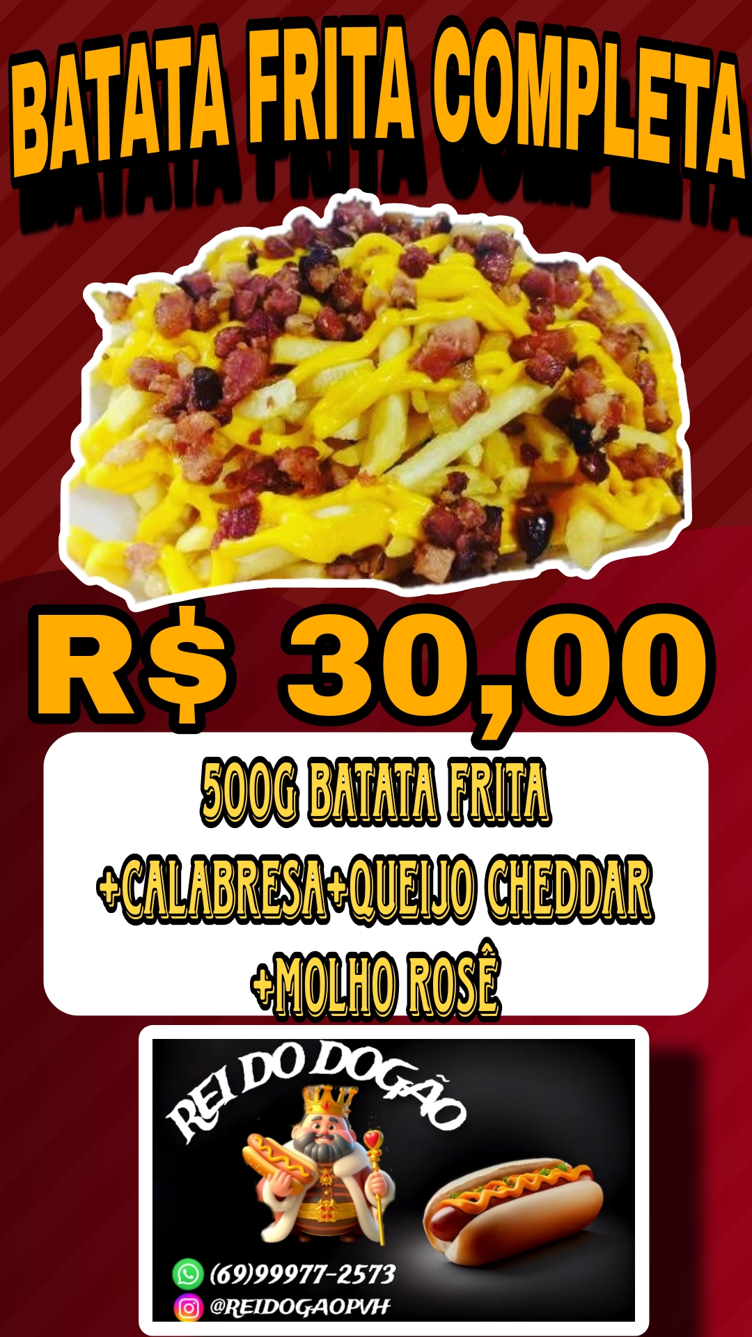500g batata frita,sal a gosto,calabresa,queijo cheddar molho rosê.
