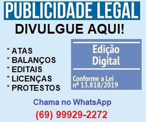 Publicação de editais, licenças junto a SEMA, atos, proclamas, etc.Fone whats (69) 99929-2272