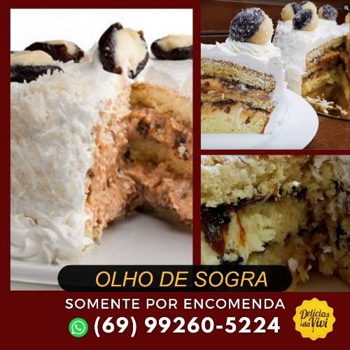 SOMENTE POR ENCOMENDA 
A partir de (+ ou - 1,250kg)
O tradicional e saboroso BOLO OLHO DE SOGRA. Massa de baunilha,  recheado com beijinho, doce de leite pastoso e ameixa.  Cobertura de chantininho com beijinho e brigadeiros de olho de sogra.  

Orçamento e reservas  via WhatsApp 69 9.9260 5224.